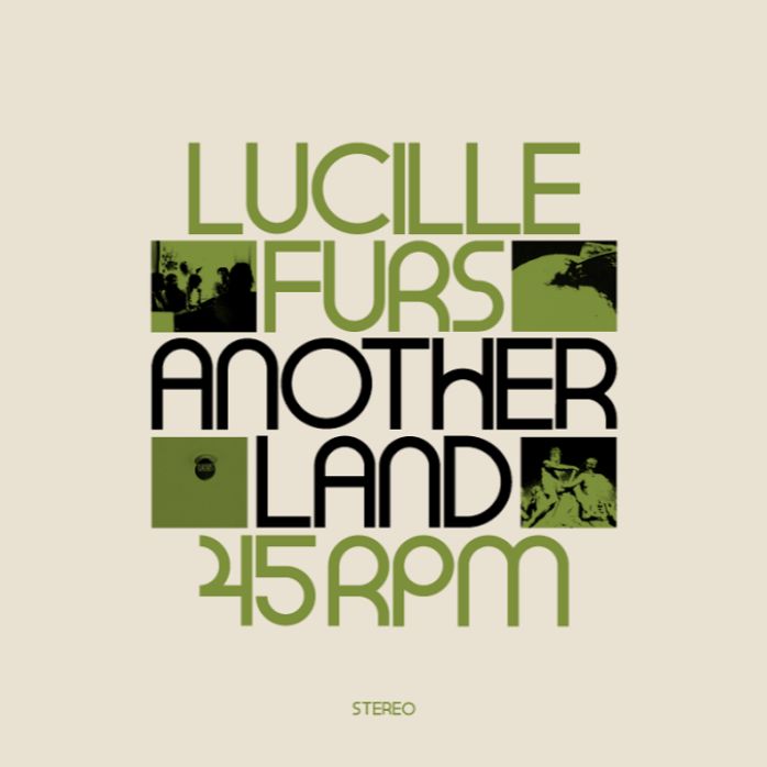 Sounds: Lucille Furs // Another Land