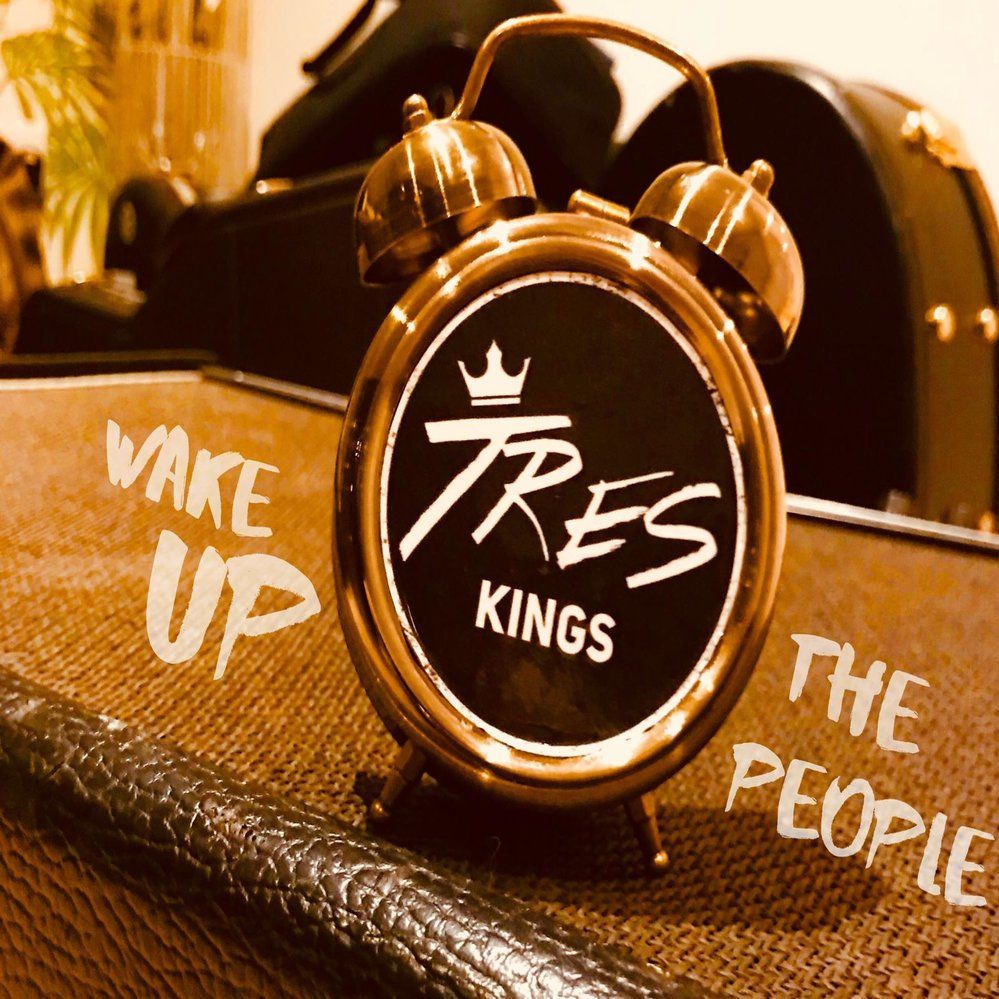 Sounds: Tres Kings // Wake Up the People