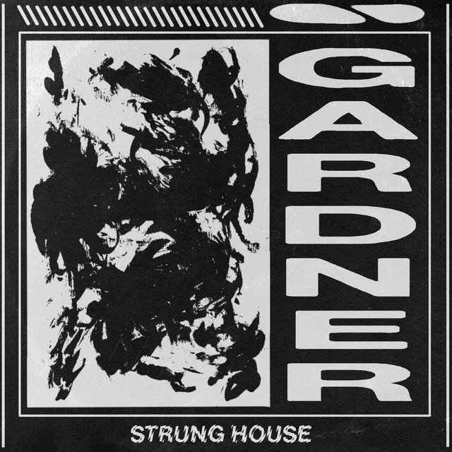 Sounds: Gardner//Strung House