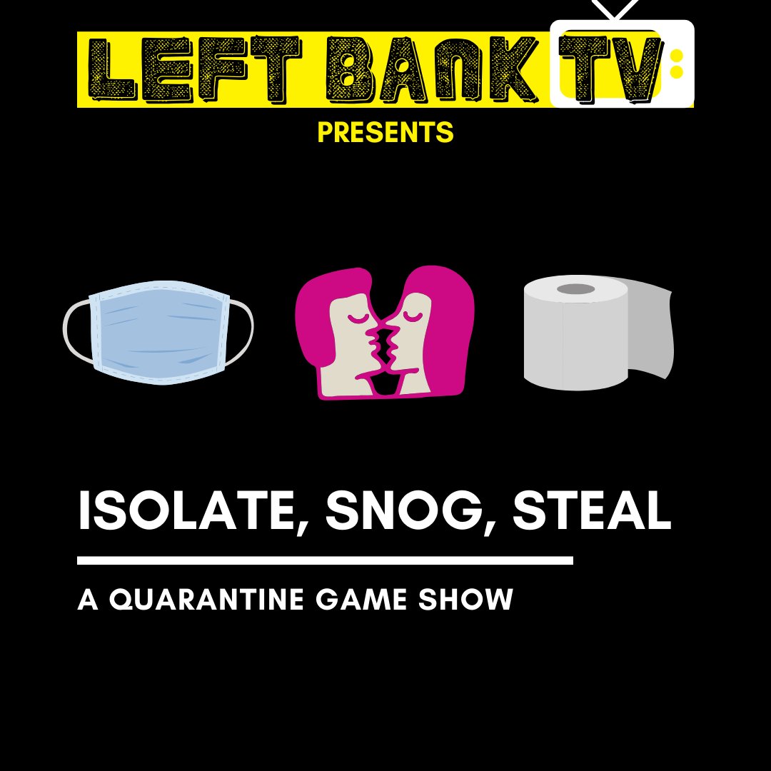 ANNOUNCEMENT: Isolate, Snog, Steal, a Quarantine Game Show