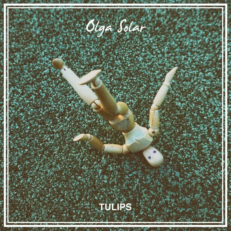 Sounds: Olga Solar // Tulips
